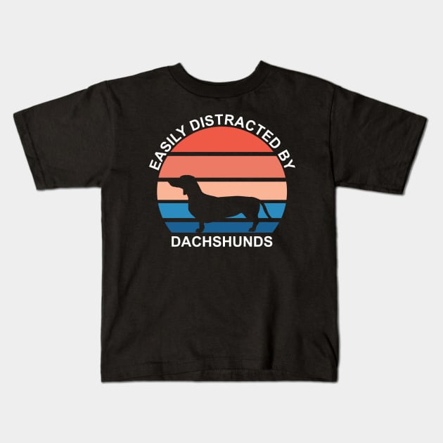 easily distracted by dachshunds Kids T-Shirt by DPattonPD